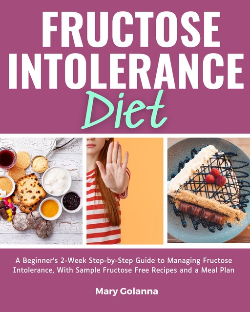 Fructose Intolerance Diet, Mary Golanna