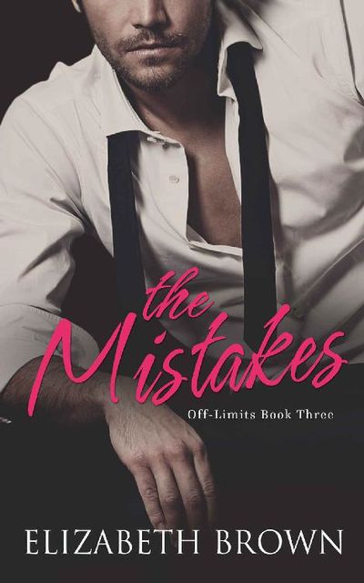 The Mistakes (Off-Limits Book 3), Elizabeth Brown