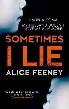 Sometimes I Lie, Alice Feeney