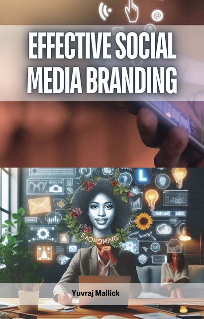 Effective Social Media Branding, Yuvraj Mallick