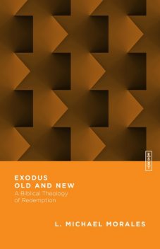 Exodus Old and New, L. Michael Morales