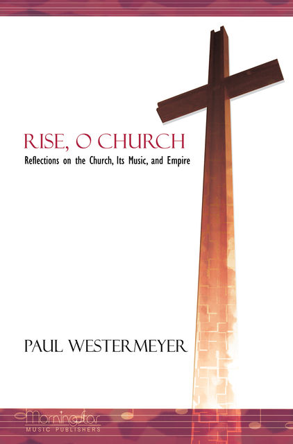 Rise, O Church, Paul Westermeyer