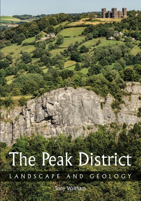 The Peak District, Tony Waltham