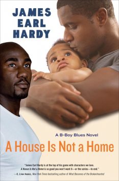 A House Is Not a Home, James Earl Hardy