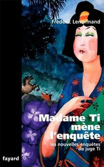 Madame Ti Mène L´Enquête, Frédéric Lenormand