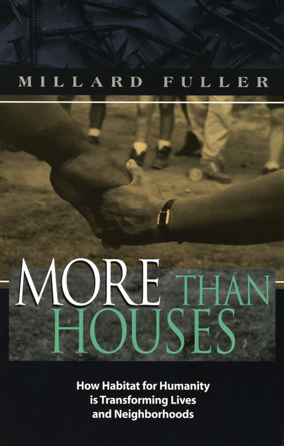 More Than Houses, Millard Fuller