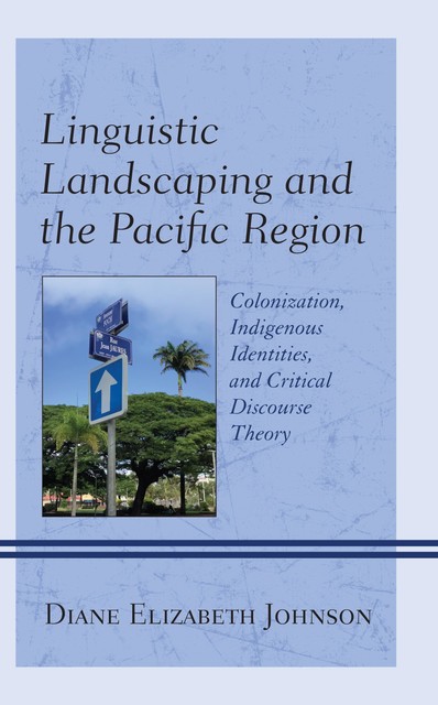 Linguistic Landscaping and the Pacific Region, Diane Johnson