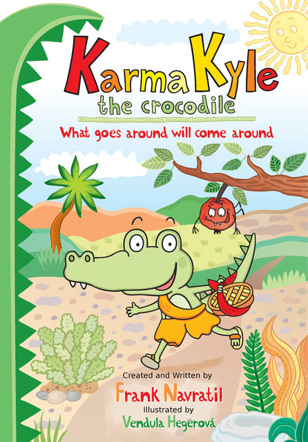 Karma Kyle the Crocodile: What goes around will come around, Frank Navratil