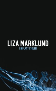En plats i solen, Liza Marklund
