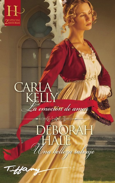 La emoción de amar – Una belleza salvaje, Carla Kelly, Deborah Hale