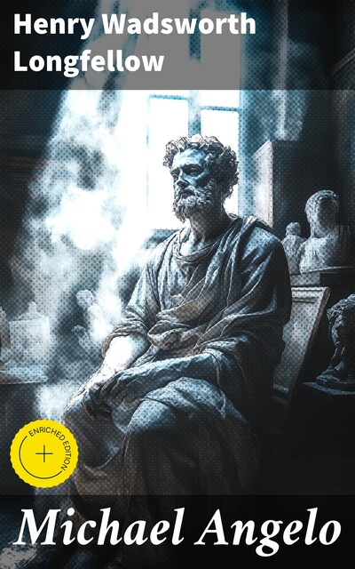 Michael Angelo, Henry Wadsworth Longfellow