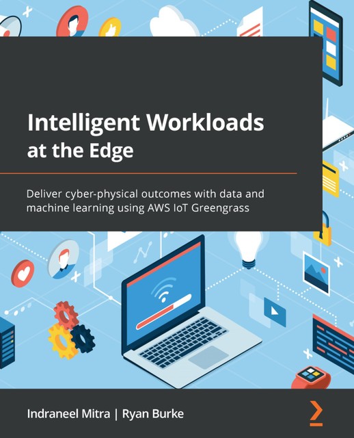 Intelligent Workloads at the Edge, Ryan Burke, Indraneel Mitra