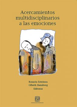 Acercamientos multidisciplinarios a las emociones, Olbeth Hansberg, Rosario Esteinou