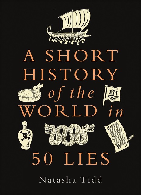 A Short History of the World in 50 Lies, Natasha Tidd