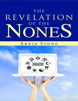 The Revelation of the Nones, Arnie Stone