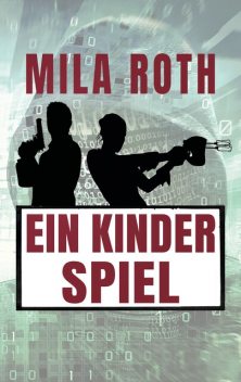 Ein Kinderspiel, Mila Roth