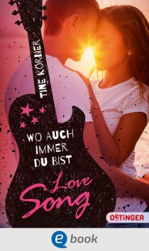 Love Song. Wo auch immer du bist, Tine Körner