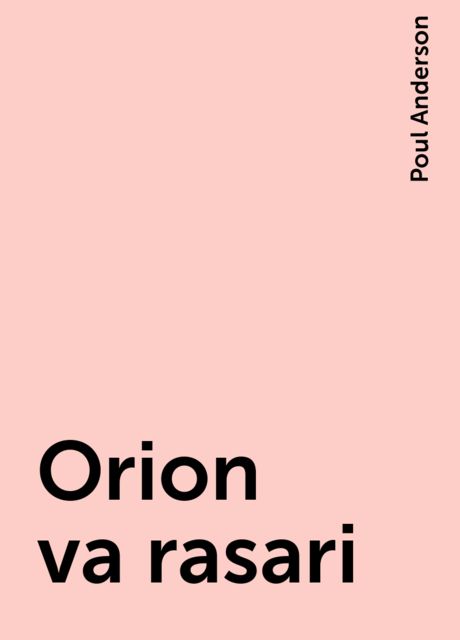 Orion va rasari, Poul Anderson
