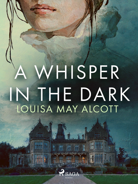 A Whisper in the Dark, Louisa May Alcott