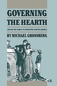 Governing the Hearth, Michael Grossberg