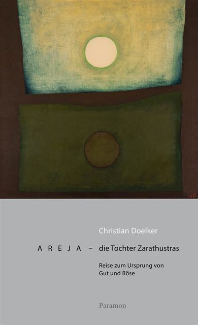 Areja – die Tochter Zarathustras, Christian Doelker