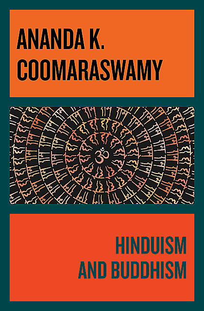 Hinduism and Buddhism, Ananda Kentish Coomaraswamy