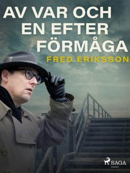 Av var och en efter förmåga, Fred Eriksson