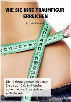 Wie Sie ihre Traumfigur erreichen, Till Knorrmann