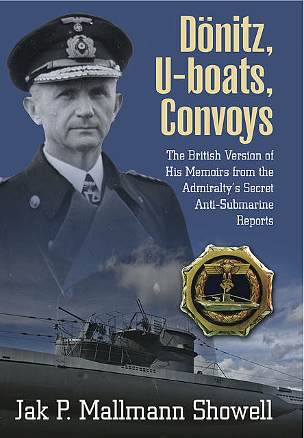 Dönitz, U-boats, Convoys, Jak P. Mallmann Showell