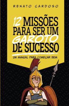 12 Missões para ser um Garoto de Sucesso, Renato Cardoso