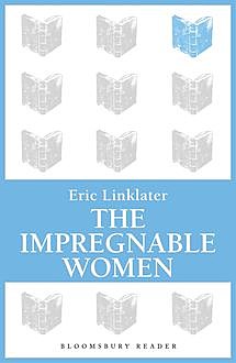 The Impregnable Women, Eric Linklater
