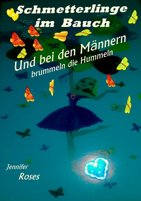 Schmetterlinge im Bauch, Jennifer Roses