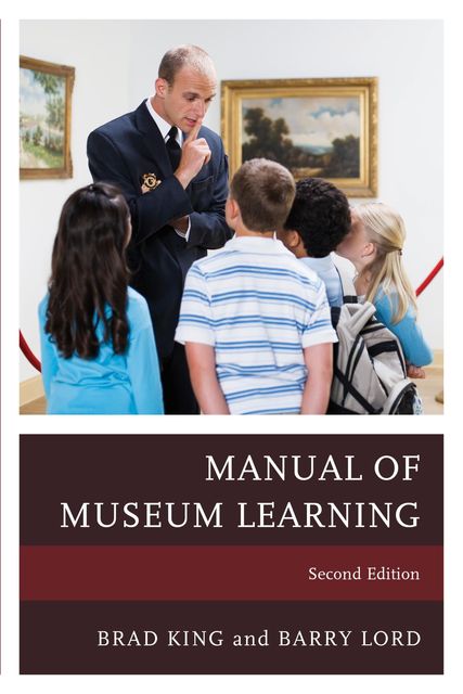 The Manual of Museum Learning, Brad King