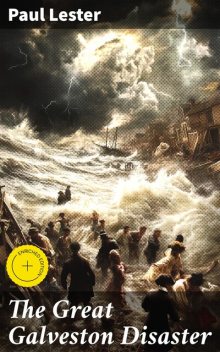 The Great Galveston Disaster, Paul Lester