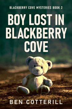 Boy Lost in Blackberry Cove, Ben Cotterill