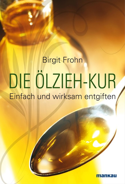 Die Ölzieh-Kur, Birgit Frohn