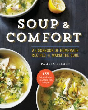 Soup & Comfort, Pamela Ellgen