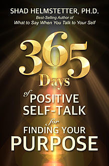 365 Days of Positive Self-Talk, Shad Helmstetter