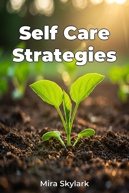 Self Care Strategies, Mira Skylark