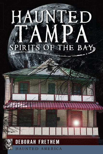 Haunted Tampa, Deborah Frethem