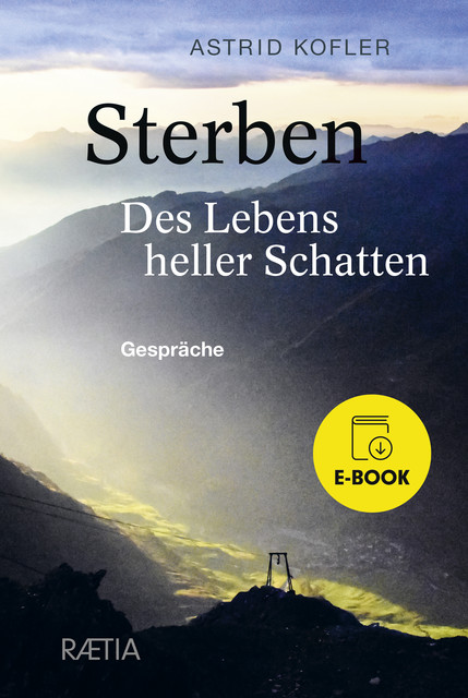 Sterben. Des Lebens heller Schatten, Astrid Kofler