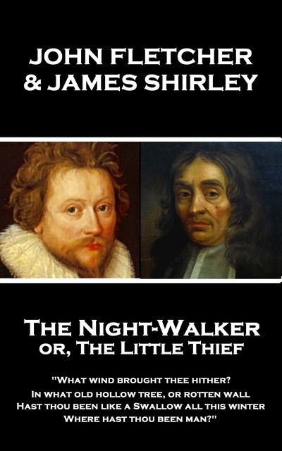 The Night-Walker or, The Little Thief, John Fletcher, James Shirley