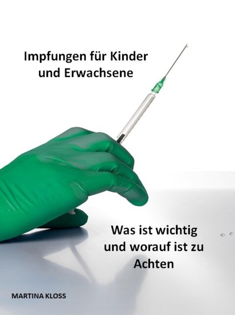Impfungen für Kinder und Erwachsene, was ist wichtig und worauf ist zu Achten, Martina Kloss