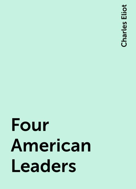 Four American Leaders, Charles Eliot