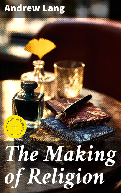 The Making of Religion, Andrew Lang