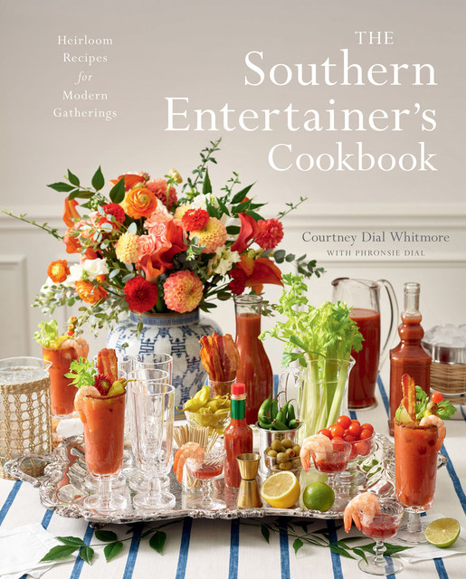 The Southern Entertainer's Cookbook, Courtney Whitmore, Phronsie Dial