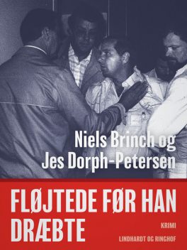 Fløjtede før han dræbte, Jes Dorph-Petersen, Niels Brinch
