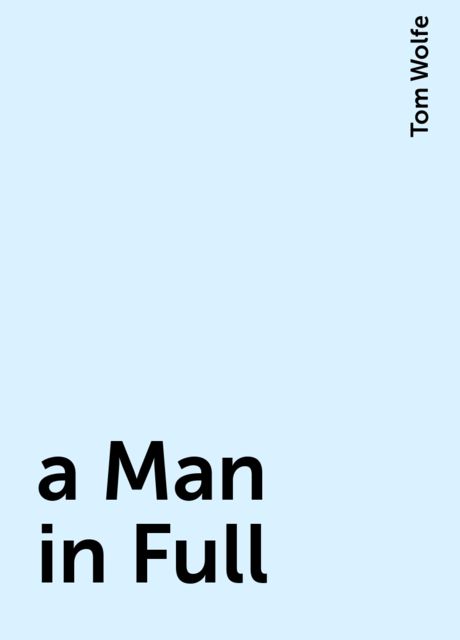 a Man in Full, Tom Wolfe