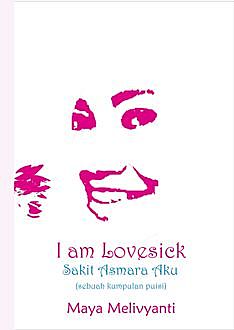 I am Lovesick, Sakit Asmara Aku, Maya Melivyanti