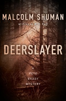 Deerslayer, Malcolm Shuman, M.S. Karl